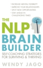 Image for The NLP brain builder  : self-coaching strategies for surviving &amp; thriving