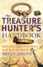 Image for The treasure hunter&#39;s handbook  : Britain&#39;s buried treasure - and how to find it