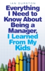 Image for Everything I need to know about being a manager, I learned from my kids