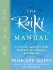 Image for The reiki manual  : a training guide for reiki students, practitioners and masters