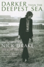 Image for Darker than the deepest sea  : the search for Nick Drake
