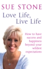 Image for Love life, live life  : how to have happiness and success beyond your wildest expectations