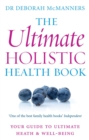 Image for The Ultimate Holistic Health Book