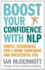 Image for Boost your confidence with NLP  : simple techniques for a more confident and successful you