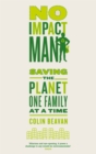 Image for No impact man  : saving the planet one family at a time