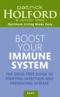 Image for Boost your immune system  : the drug-free guide to fighting infection and preventing disease