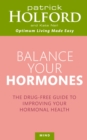 Image for Balance your hormones  : the simple drug-free way to solve women&#39;s health problems