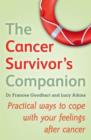 Image for The cancer survivor&#39;s companion  : practical ways to cope with your feelings after cancer