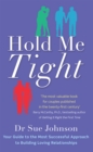 Image for Hold me tight  : your guide to the most successful approach to building loving relationships