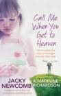 Image for Call me when you get to heaven  : our amazing true story of messages from the other side