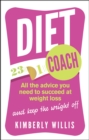 Image for Diet coach  : all the advice you need to succeed at weight loss - and keep the weight off