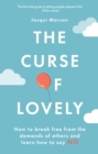 Image for The curse of lovely  : how to break free from the demands of others and learn to say no