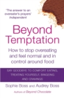 Image for Beyond temptation  : how to stop overeating and feel normal and in control around food