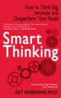 Image for Smart thinking  : how to think big, innovate and outperform your rivals