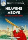 Image for Heavens Above: The Story Of Galileo Galilei