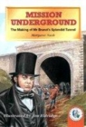 Image for Mission Underground: The Making Of Mr Brunel&#39;s Splendid Tunnel