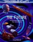 Image for The future  : investigations into the unknown
