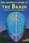 Image for The complete book of the brain  : all about the body&#39;s control centre