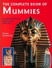 Image for The complete book of mummies  : all about preserved bodies from long ago