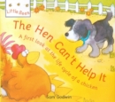 Image for The hen can&#39;t help it  : a first look at the life cycle of a chicken