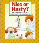 Image for Nice or nasty?  : learning about drugs and your health
