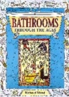 Image for Bathrooms Through The Ages