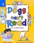 Image for Dogs can&#39;t read  : why we learn to read