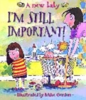 Image for I&#39;m important too! - A New Baby