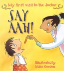 Image for Say Aah! - My First Visit To The Doctor