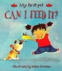 Image for Can I Feed It? My First Pet