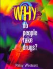 Image for Why do people take drugs?