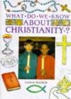 Image for What do we know about Christianity?