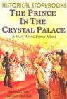 Image for Prince In The Crystal Palace: A Story About Prince Albert