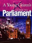 Image for A Young Citizen&#39;s Guide to: Parliament