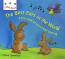 Image for The best ears in the world  : a first look at sound and hearing