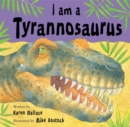 Image for I Am A Tyrannosaurus