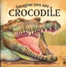 Image for Imagine You are a Crocodile