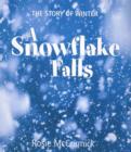 Image for A snowflake falls  : the story of winter