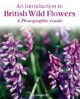 Image for An introduction to British wild flowers  : a photographic guide