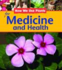 Image for How We Use Plants: For Medicine and Health