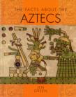 Image for The facts about the Aztecs