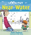 Image for Look Out: Near Water