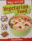 Image for Make &amp; Eat: Vegetarian Food