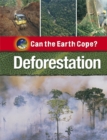 Image for Can the Earth Cope?: Deforestation