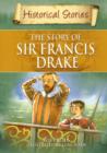 Image for Historical Stories: The Story of Sir Francis Drake