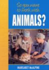 Image for So you want to work with animals?