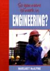 Image for So You Want to Work: In Engineering?
