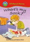 Image for Start Reading: All About Henry: Where&#39;s my Sock?