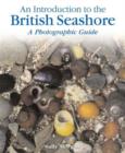 Image for An introduction to the British seashore  : a photographic guide