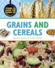 Image for Food and How To Cook It!: Grains and Cereals